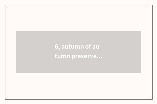 6, autumn of autumn preserve one's health how preserve one's health?