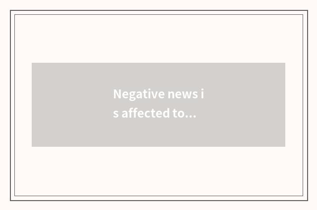 Negative news is affected to what recreation encircles