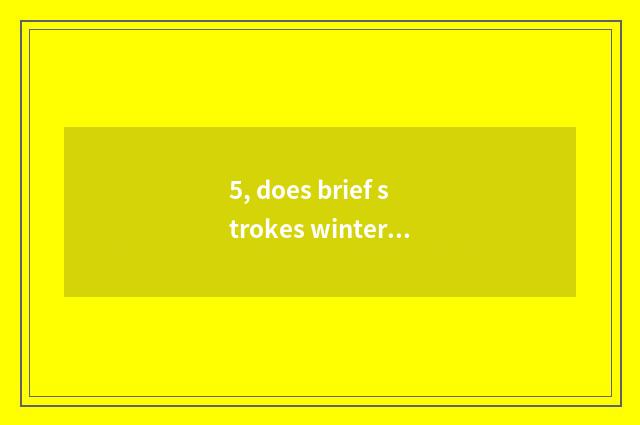 5, does brief strokes winter have nursery school what beautiful scenery?
