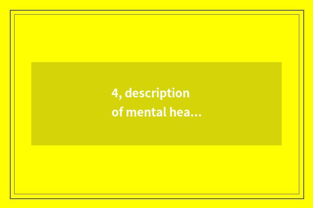 4, description of mental health state?