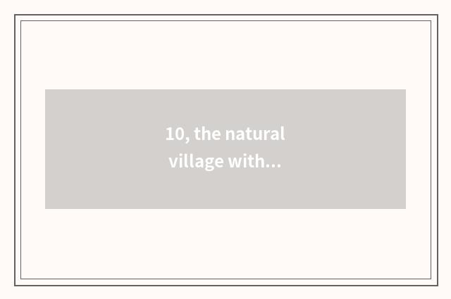 10, the natural village with Yunnan province most population?