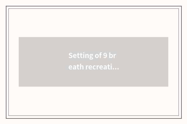 Setting of 9 breath recreational