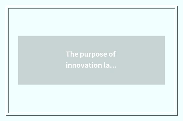 The purpose of innovation law?