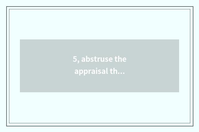 5, abstruse the appraisal that compare an island?
