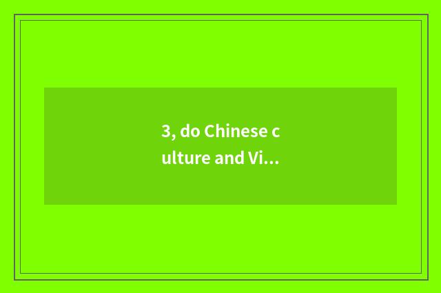 3, do Chinese culture and Vietnam culture differ formally?