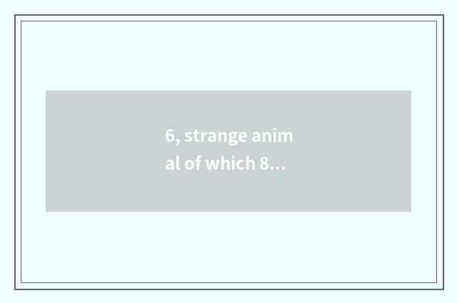 6, strange animal of which 8 stars atttacks game king is power supreme?