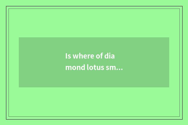 Is where of diamond lotus smoke bought get?
