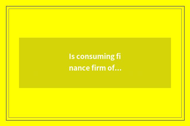 Is consuming finance firm of banking of the consumption on the horse?