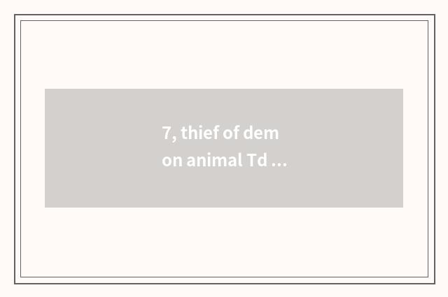 7, thief of demon animal Td (times of science and technology) how to connect clo