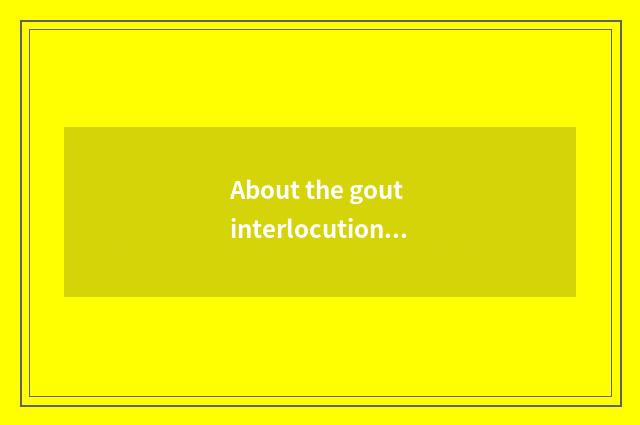 About the gout interlocution of the Beginning of Summer?