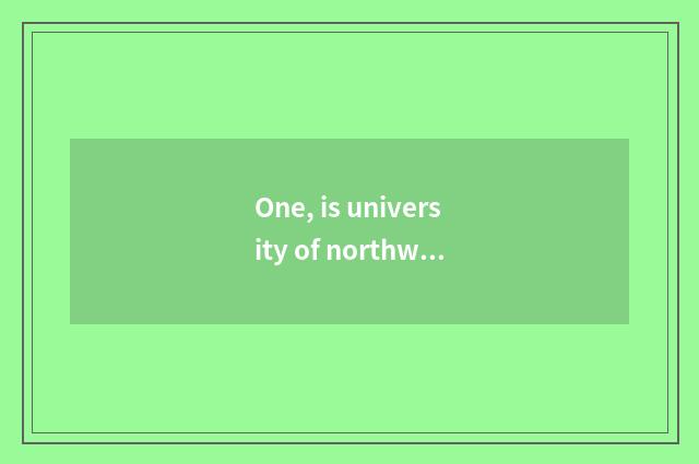 One, is university of northwest finance and economics 211?
