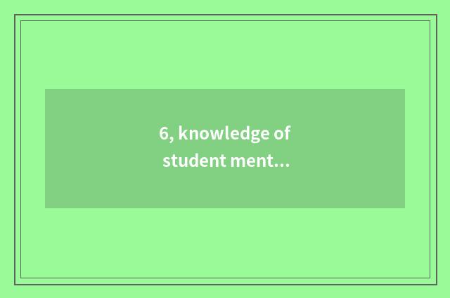 6, knowledge of student mental health?