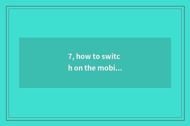 7, how to switch on the mobile phone to take webpage game to delete with respect