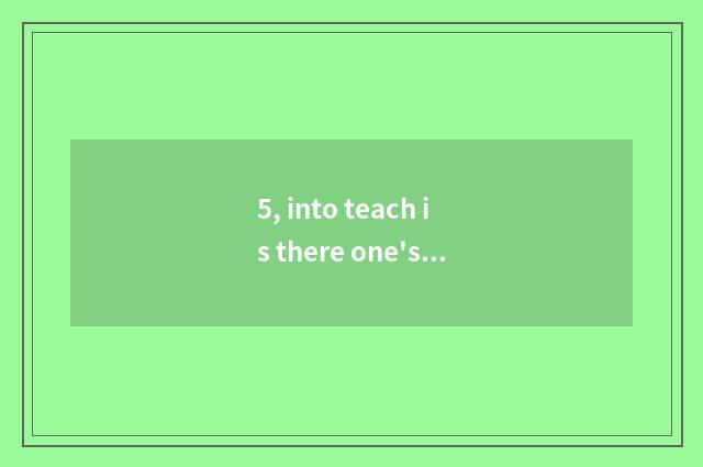 5, into teach is there one's status as a student?