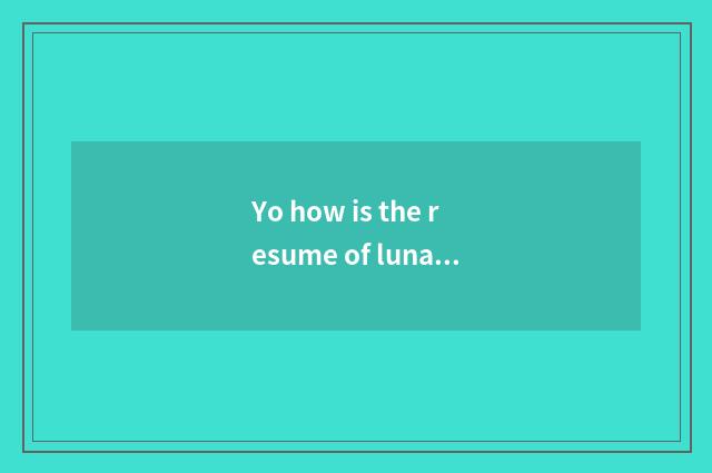 Yo how is the resume of lunar elder brother's wife written?