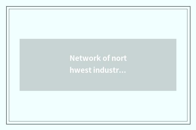 Network of northwest industry university teachs a college: Devote oneself to to 