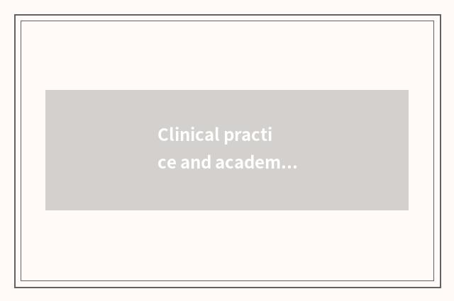 Clinical practice and academic relation?