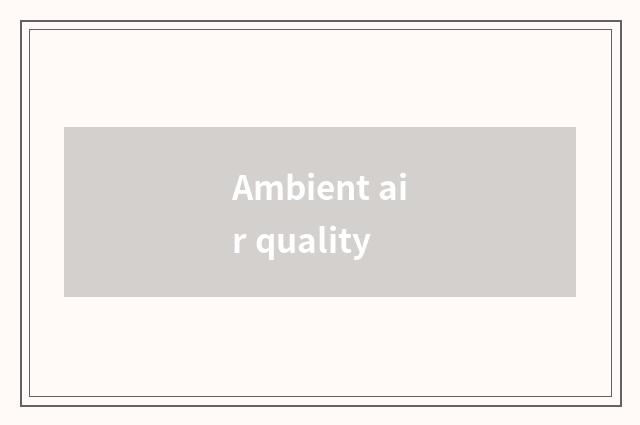 Ambient air quality