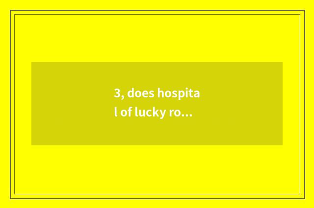 3, does hospital of lucky roc pet have insurance?