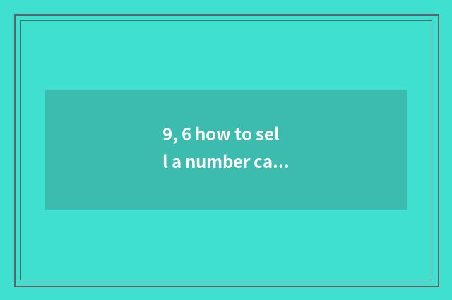 9, 6 how to sell a number camera?