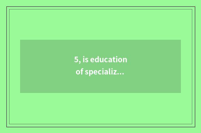 5, is education of specialized subject mental health taken an examination of gri