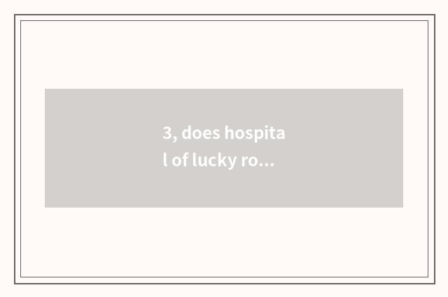 3, does hospital of lucky roc pet have insurance?