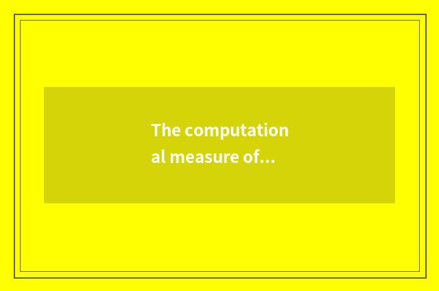 The computational measure of structural foundation? The computational measure of