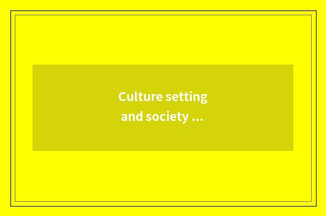 Culture setting and society are resonant