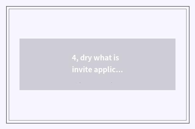 4, dry what is invite applications for a job of administration of Inc. of Beijin