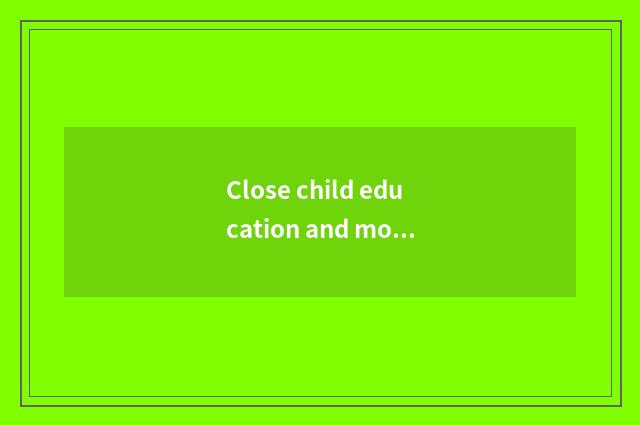 Close child education and mother baby Yo goods of which nice area?