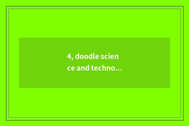 4, doodle science and technology advocate business Wu?