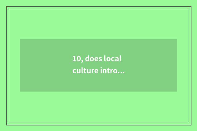 10, does local culture introduce Shanxi?