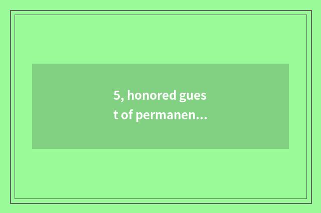 5, honored guest of permanent of eye of man of finance and economics?