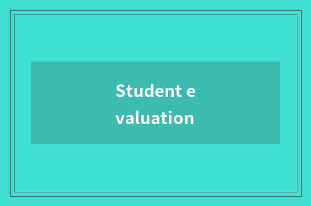 Student evaluation