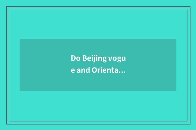 Do Beijing vogue and Oriental vogue concern couplet?