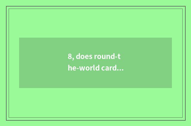 8, does round-the-world card chuck have sham?