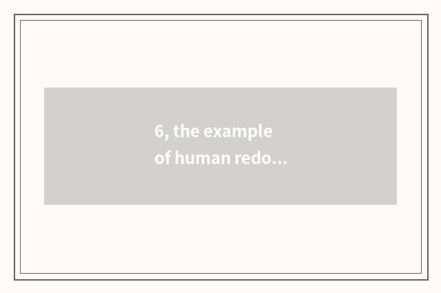6, the example of human redound nature?