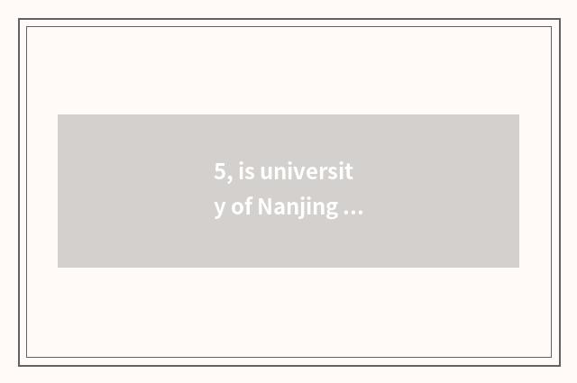 5, is university of Nanjing finance and economics in?