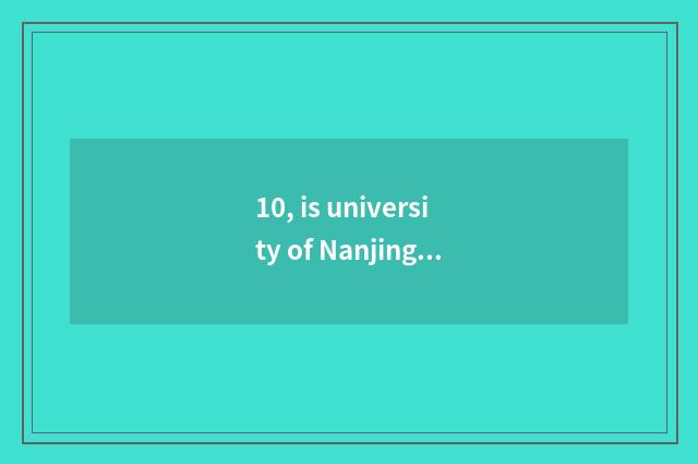 10, is university of Nanjing finance and economics covered an area of?