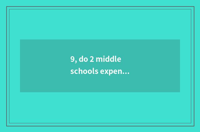 9, do 2 middle schools expend Baoding?