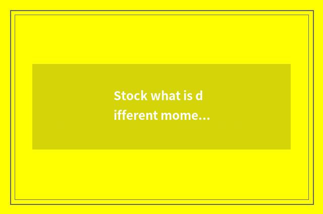 Stock what is different momentum?