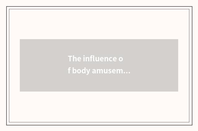 The influence of body amusement novel to literary bound and people culture