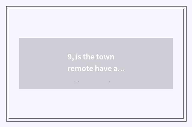 9, is the town remote have a meal recommend?