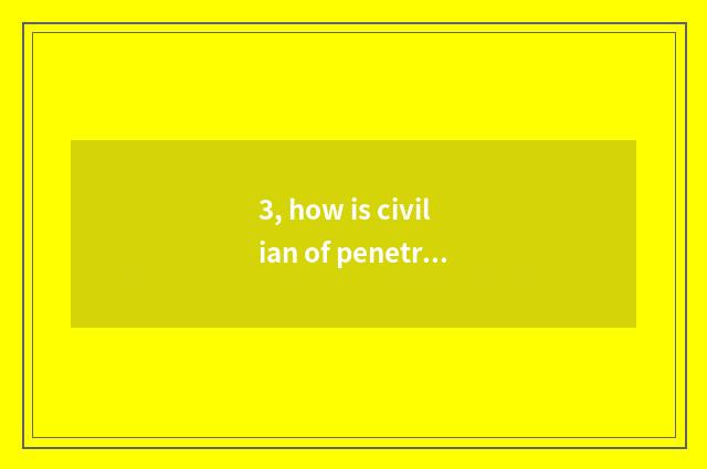 3, how is civilian of penetralia of group of battle of X of the date that surpas
