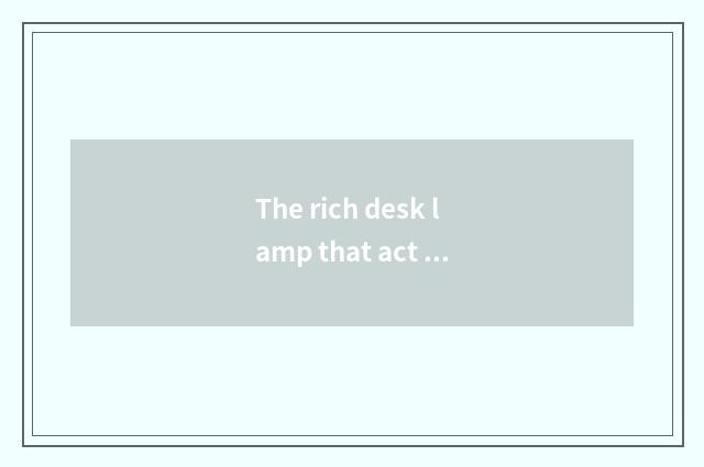 The rich desk lamp that act the role of the home how wiring?