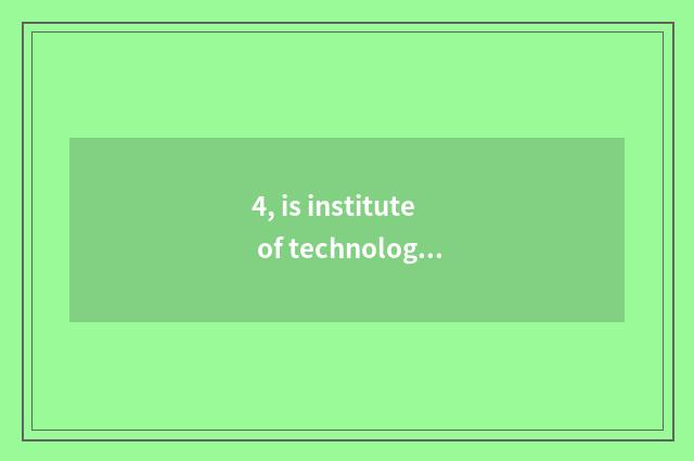 4, is institute of technology of profession of heart city science and technology