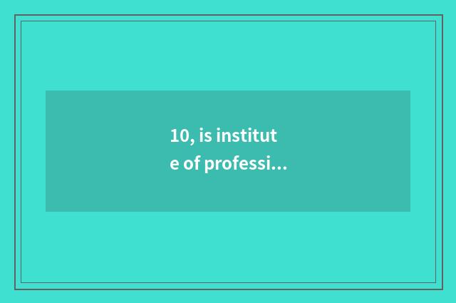 10, is institute of profession of heart city science and technology in?