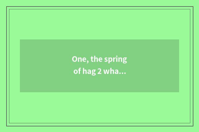 One, the spring of hag 2 what pet are OK and domestic?