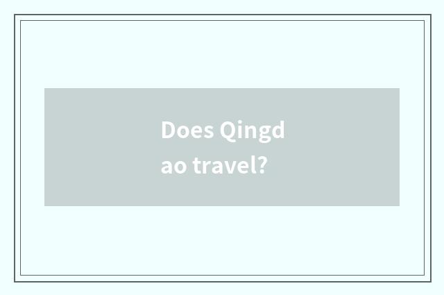 Does Qingdao travel?