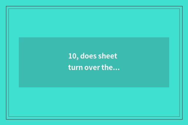 10, does sheet turn over the distinction with digital camera?